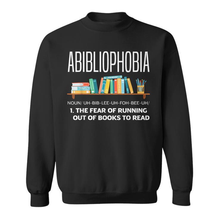 Abibliophobia Book Lover Avid Reader Bookworm Book Reader Sweatshirt