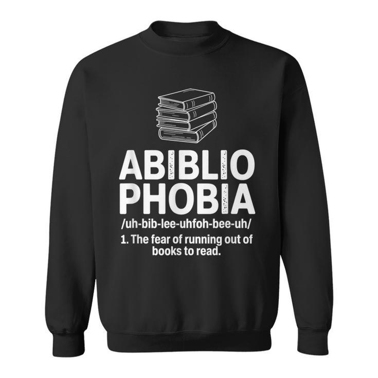 Abibliophobia Reading Fear Of No Books Definition Sweatshirt