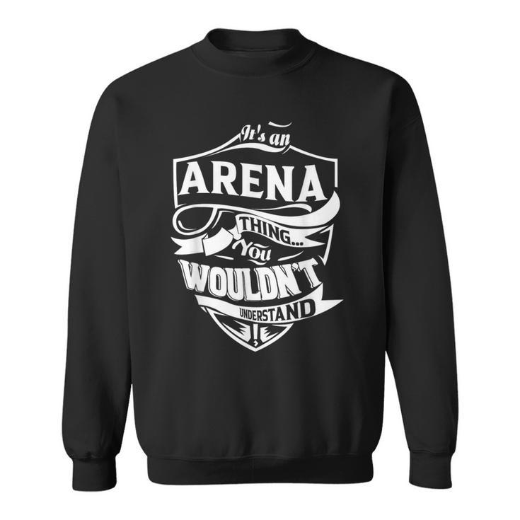 Arena Things You Don't You Understanding。 スウェットシャツ