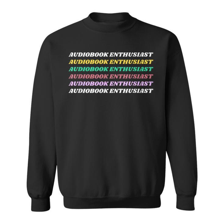Audiobook Enthusiast Book Nerd Reading Child Adult Sweatshirt