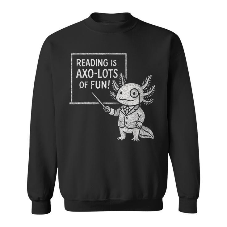 Axolotl Reading Is AXO-Lots Of Fun Book Lover Sweatshirt