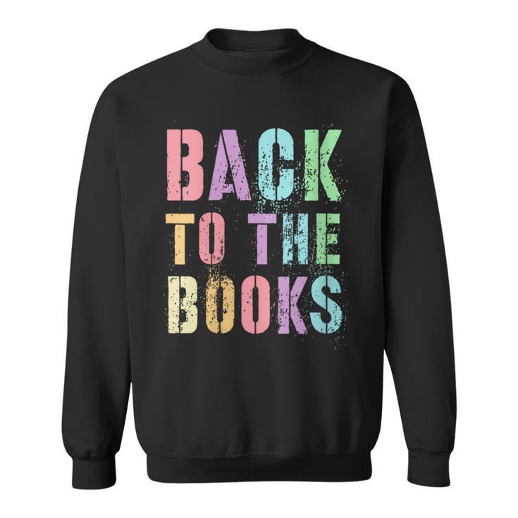 BACK TO THE BOOKS Happy First Day School Future Grads Sweatshirt