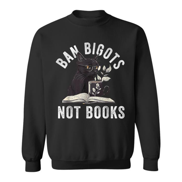 Ban Bigots Not Book Women Men Readed Banned Books Lover Sweatshirt