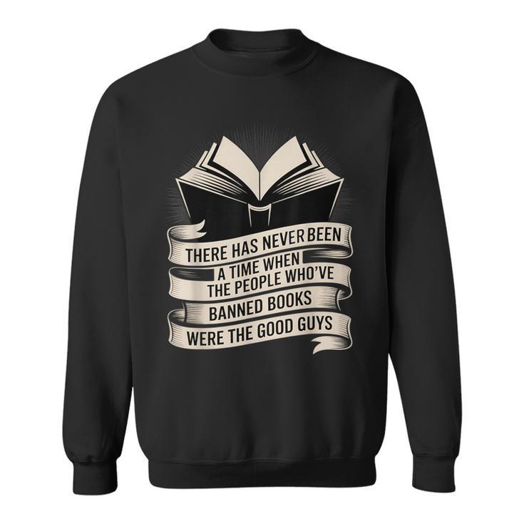Those Who Ban Books Were Never The Good Guys Sweatshirt