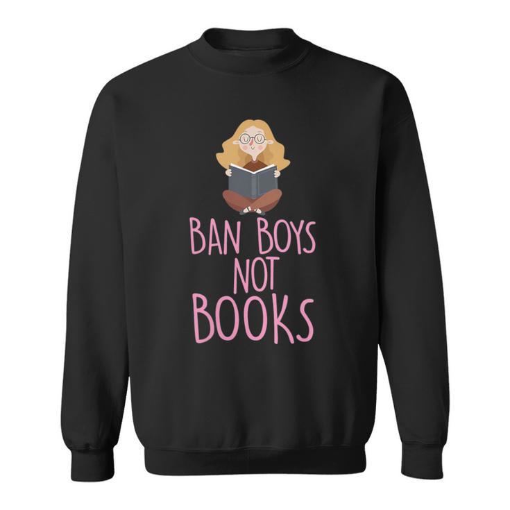 Ban Boys Not Books Cute Feminist Literacy Advocate Sweatshirt