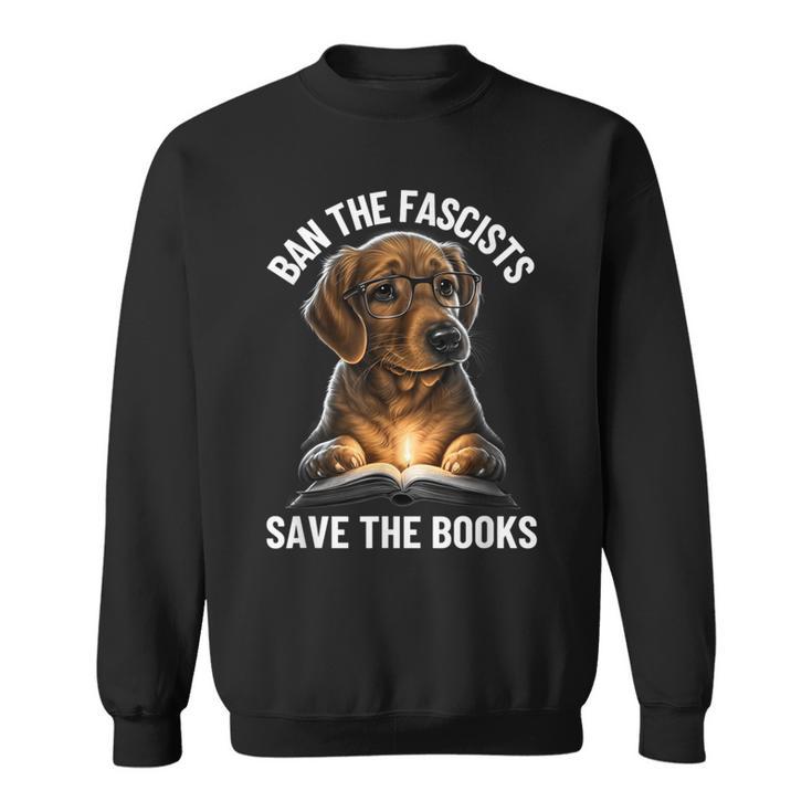 Ban The Fascists Save The Books Book & Dogs Lovers Sweatshirt