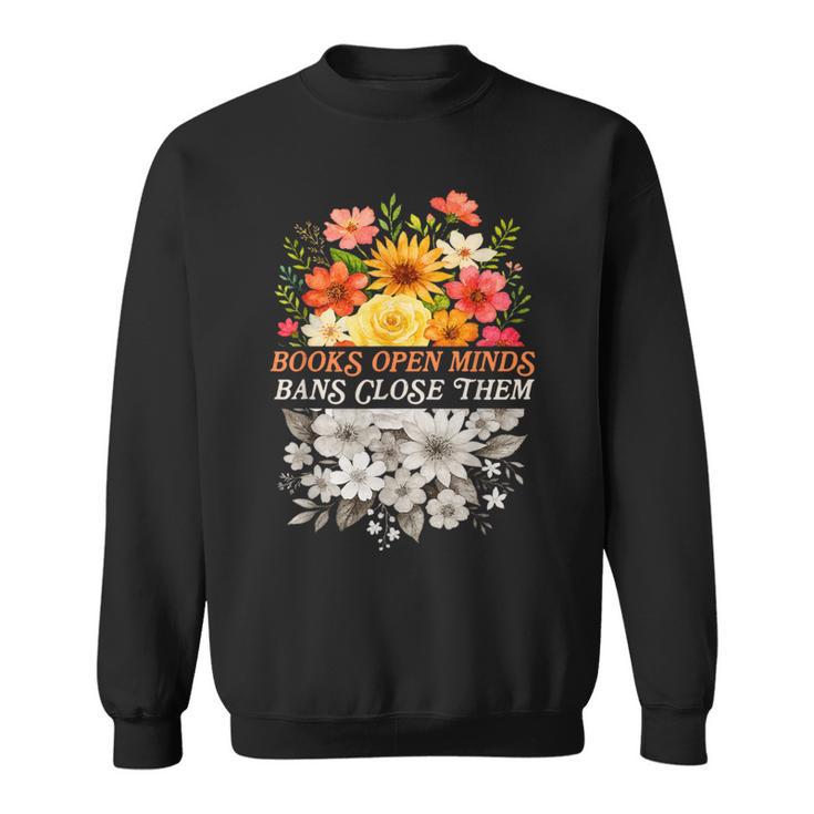 Banned Book Reading Lover Books Open Minds Bans Close Them Sweatshirt