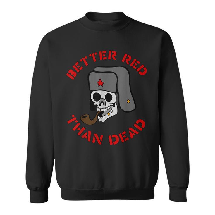 Better Red Than Dead –Ocialiste Gauchers Punkocialisme Sweater e