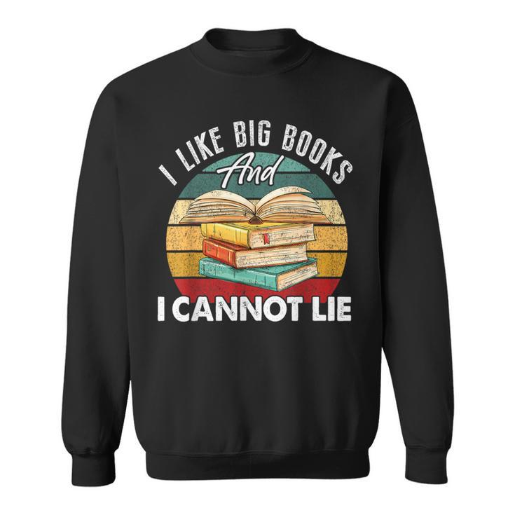 I Like Big Books Librarian Reading Teacher Book Lover Sweatshirt