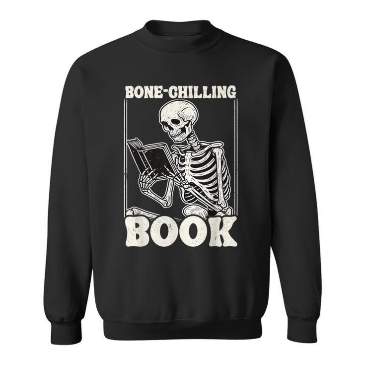 Bone-Chilling Book Skeleton Reading Bookworm Book Lovers Sweatshirt