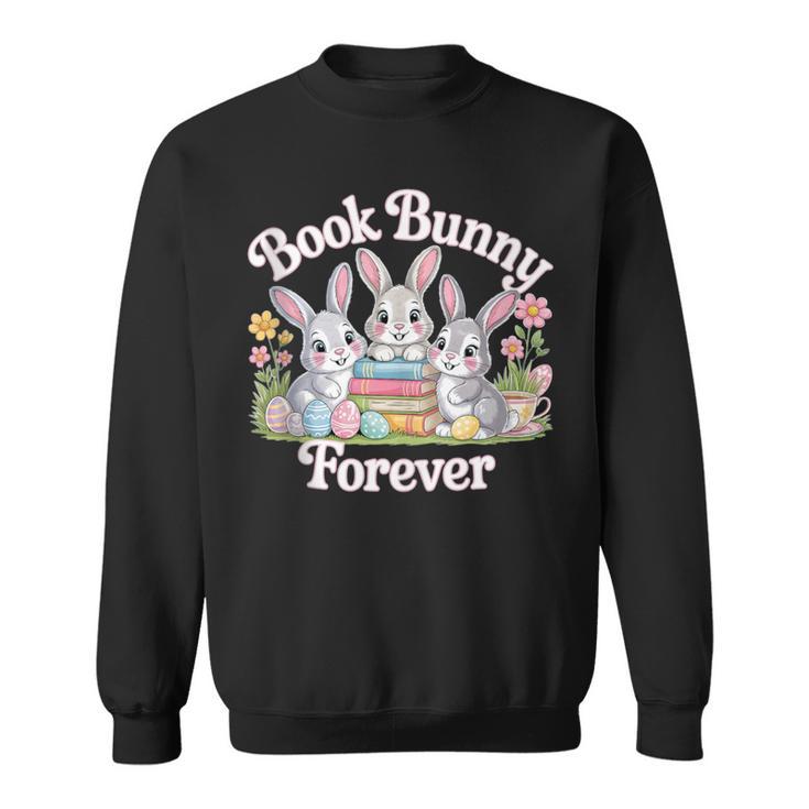 Book Bunny Forever Easter Reading Librarian Bookworm Sweatshirt Book Bunny Forever Easter Reading Librarian Bookworm Sweatshirt