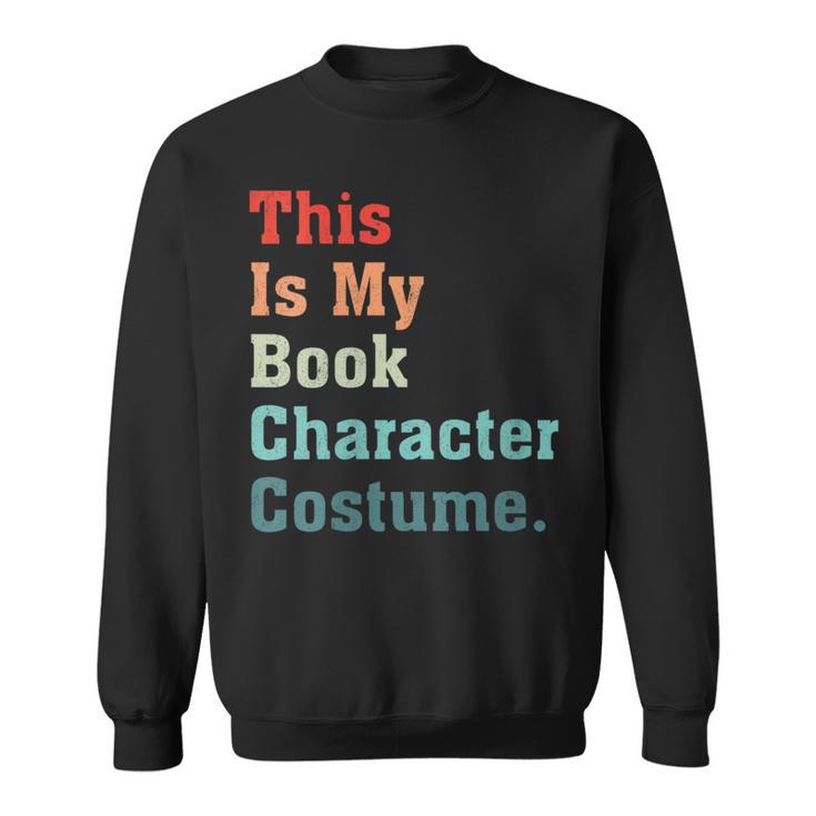 This Is My Book Character Costume For Book Lovers Vintage Sweatshirt