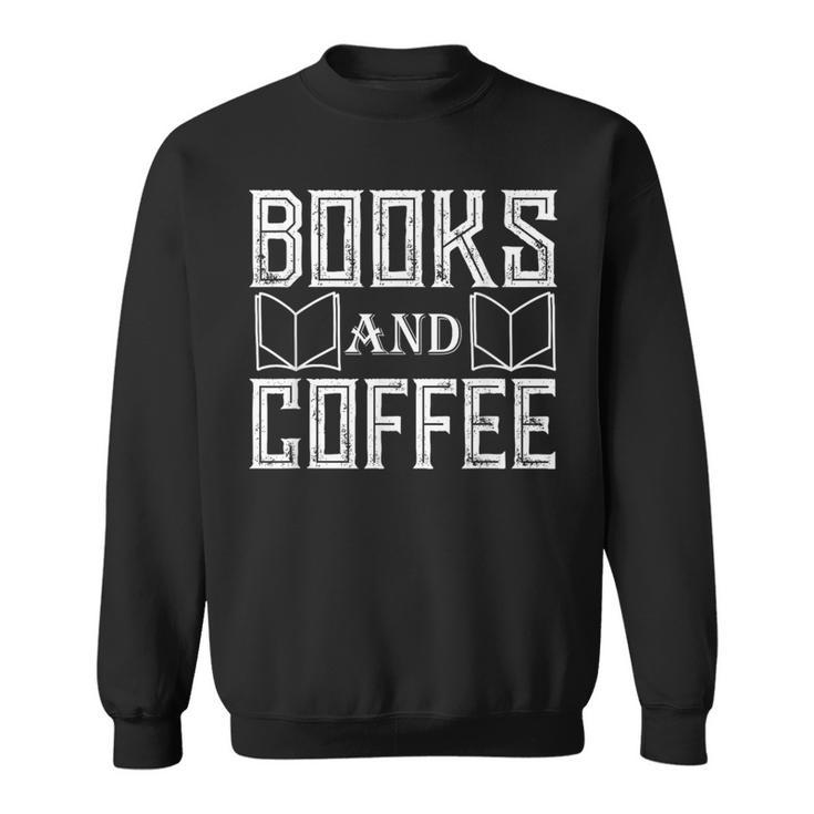 Book Coffee Lover Books And Coffee Sweatshirt