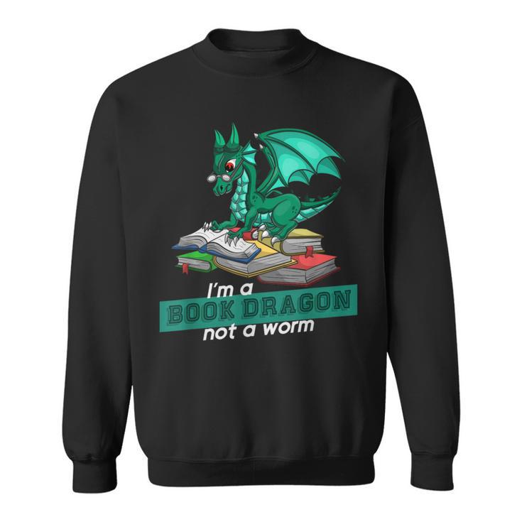 Im A Book Dragon Not A Worm Dragon Sweatshirt