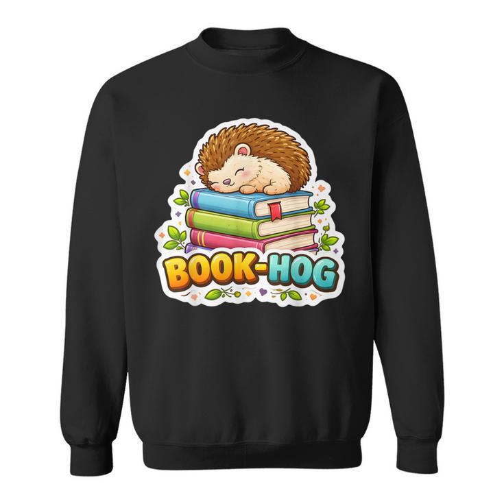 Book Hog Lover Hedgehog Owner Erinaceinae Bookworm Pun Joke Sweatshirt Book Hog Lover Hedgehog Owner Erinaceinae Bookworm Pun Joke Sweatshirt