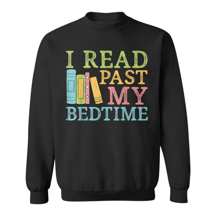 Book Lover I Read Past My Bedtime Bookworm Reader Librarians Sweatshirt