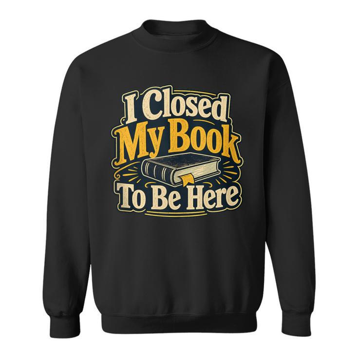 Book Lover Reader Librarian Teacher Reading Humor Sweatshirt
