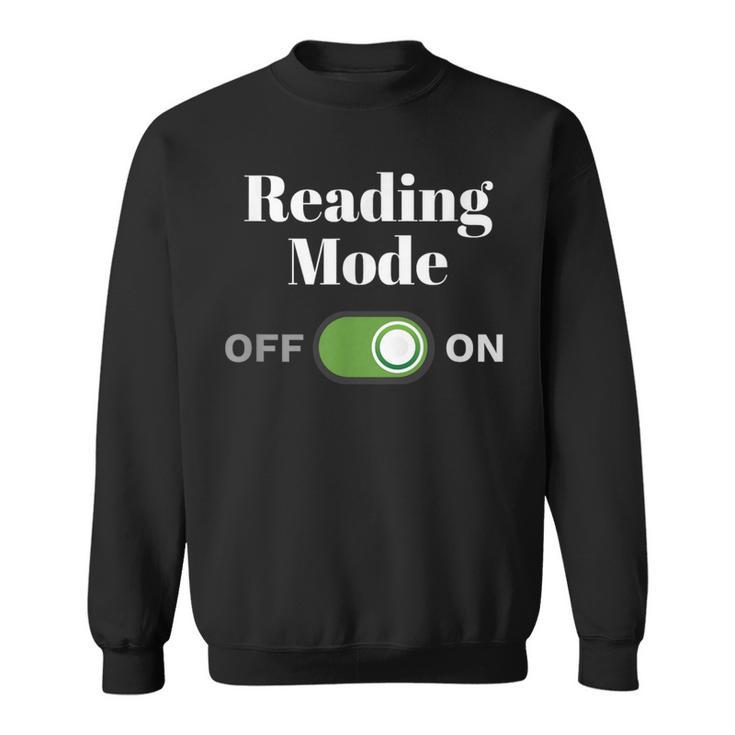 Book Lover Readers Reading Mode On Sweatshirt