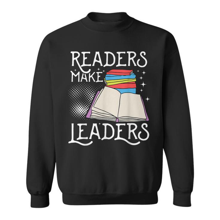 Book Lovers Librarians Avid Readers Make Leaders Bookworms Sweatshirt