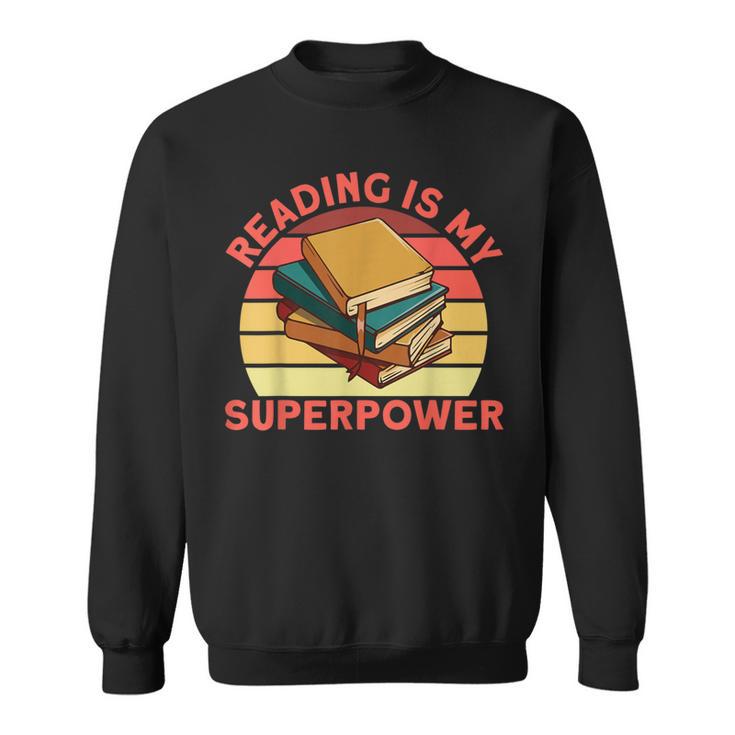 Book Lovers Reading Is My Superpower Avid Readers Bookworms Sweatshirt
