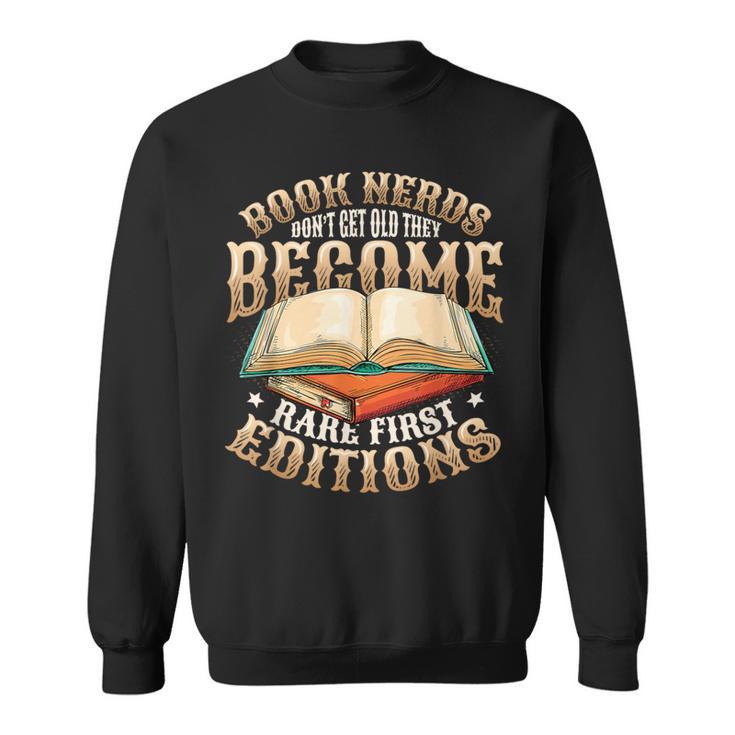 Book Nerds Become Rare First Editions Book Lover Birthday Sweatshirt