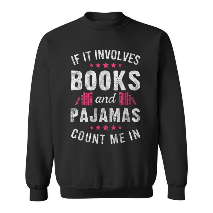 Book And Pajama Count Me In For Bookworm Pajama Party Sweatshirt