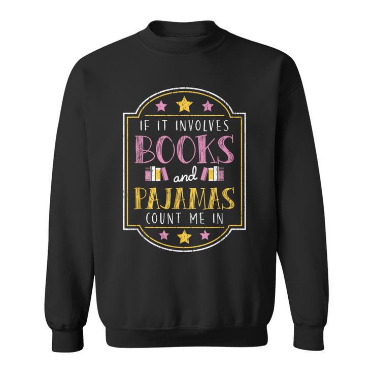 Book Pajama Lover Quote Bookaholic Men Women Kids Sweatshirt