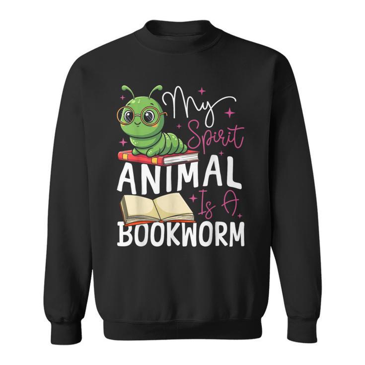 Book Reading My Spirit Animal Is A Bookworm Sweatshirt