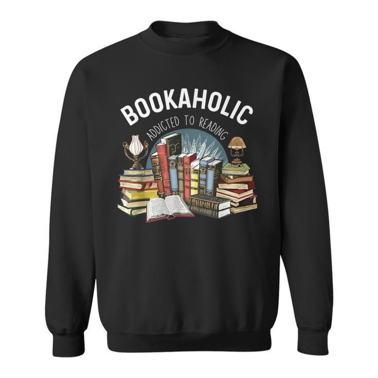 Bookaholic Addicted To Reading Book Lovers Literacy Sweatshirt