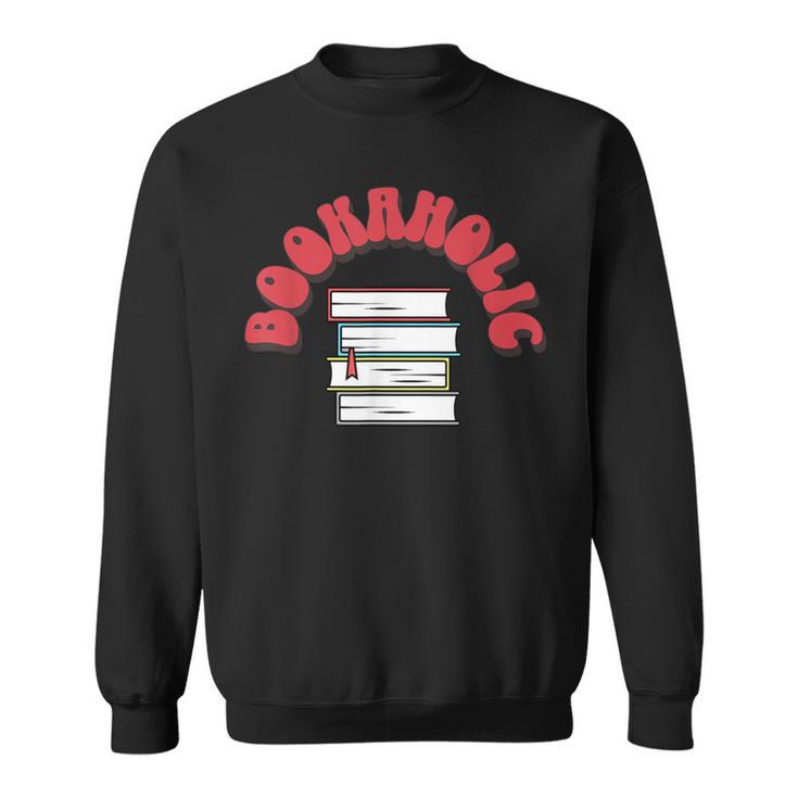 Bookaholic Book Lovers Librarian Teacher Book Reader Sweatshirt