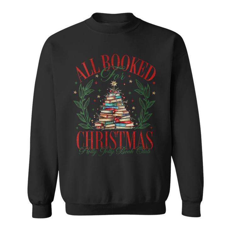 All Booked For Christmas Holly Xmas Jolly Book Club Teacher Sweatshirt