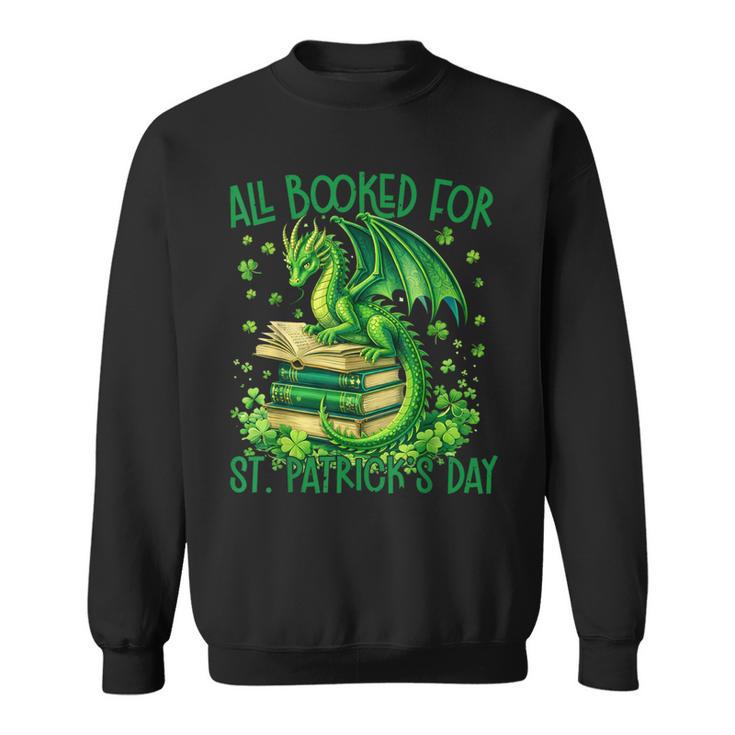 All Booked For St Patrick's Day Fun Dragon For Men Women Kid Sweatshirt