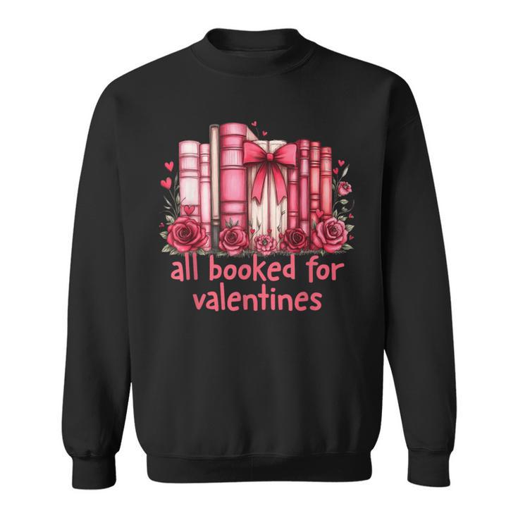 All Booked For Valentines Coquette Bow Book Lover Bookworm Sweatshirt