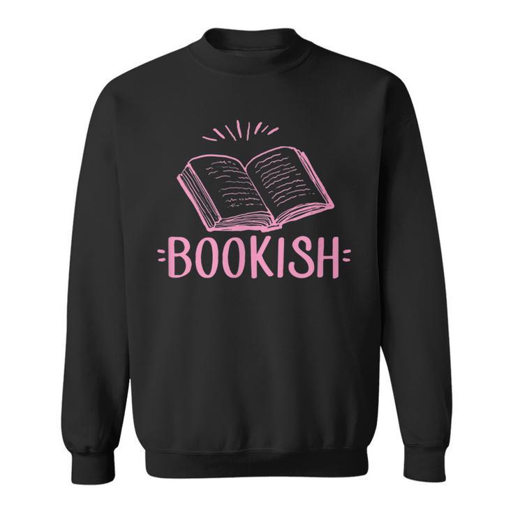 Bookish Book Reading Literary Advocate Teacher Librarian For Men Women Sweatshirt