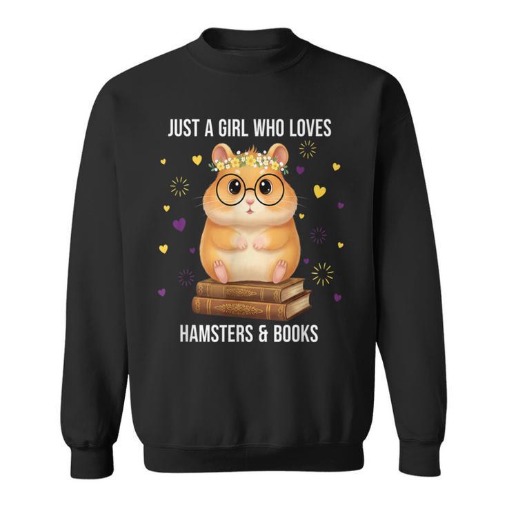 Bookish Girl Present Just a Girl Who Loves Hamster And Books Sweatshirt