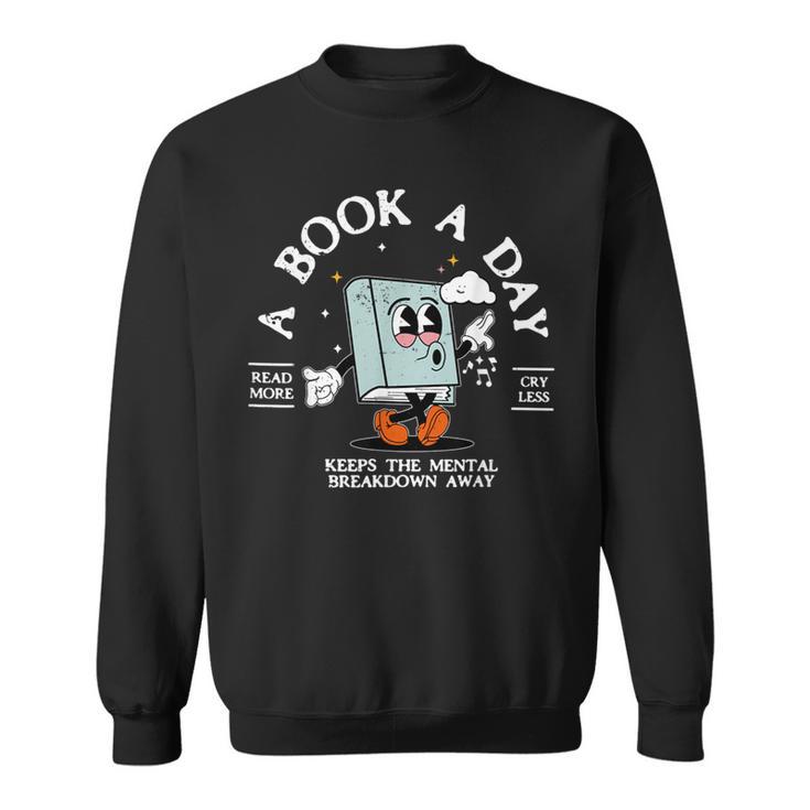 Bookish Mental Health Book A Day Retro Read More Book Sweatshirt