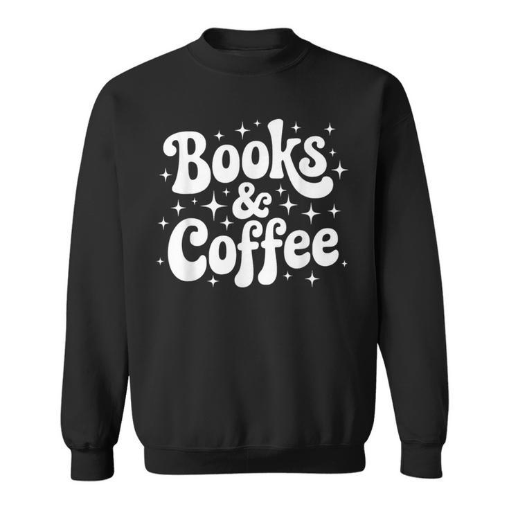 Books And Coffee Retro Reading Quote Sweatshirt