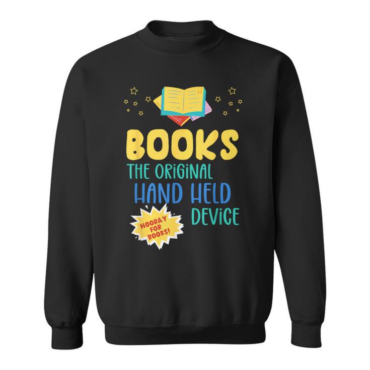 Books The Original Hand Held Device Librarian Read Teacher For Men Women Kids Sweatshirt