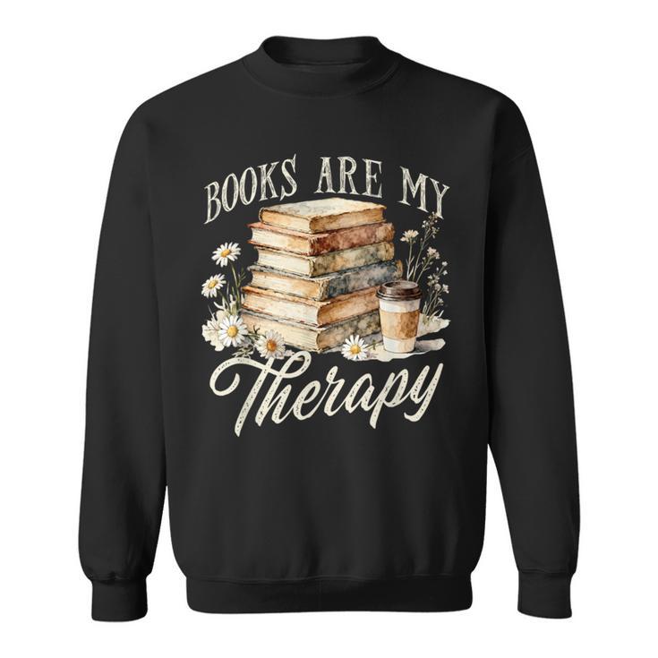 Books Are My Therapy Floral Book Lover Reading Bookworm Nerd Sweatshirt