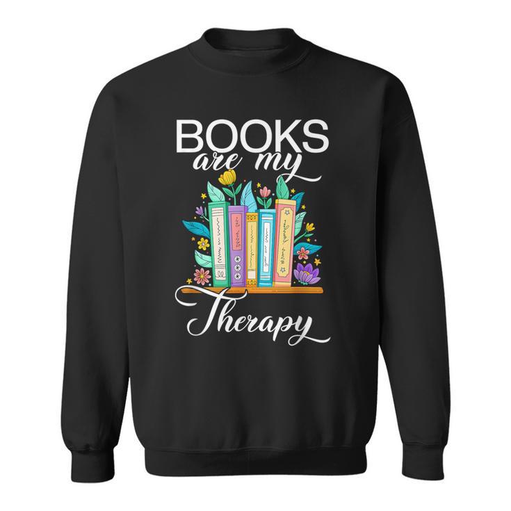 Books Are My Therapy Sweatshirt
