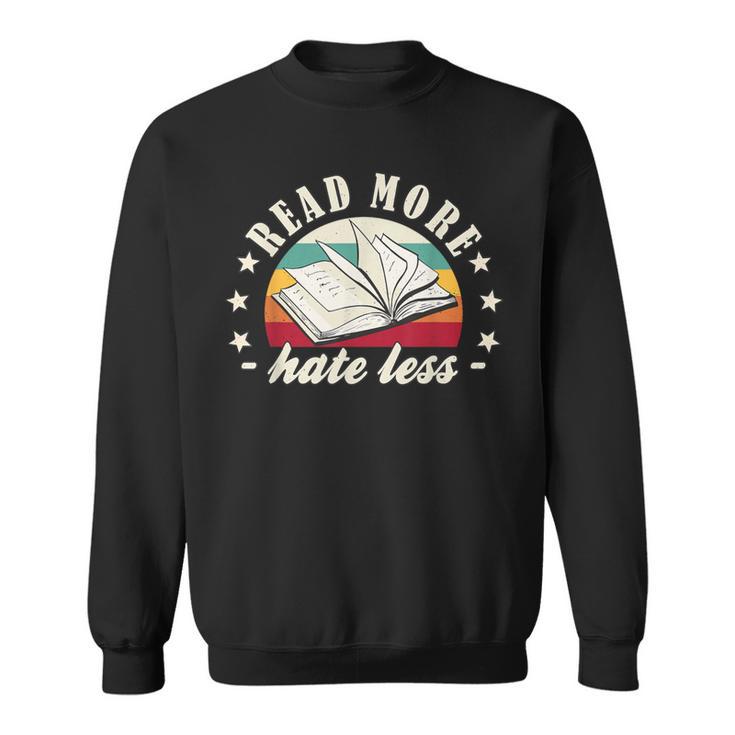 Books Read More Hate Less Book Lover Sweatshirt