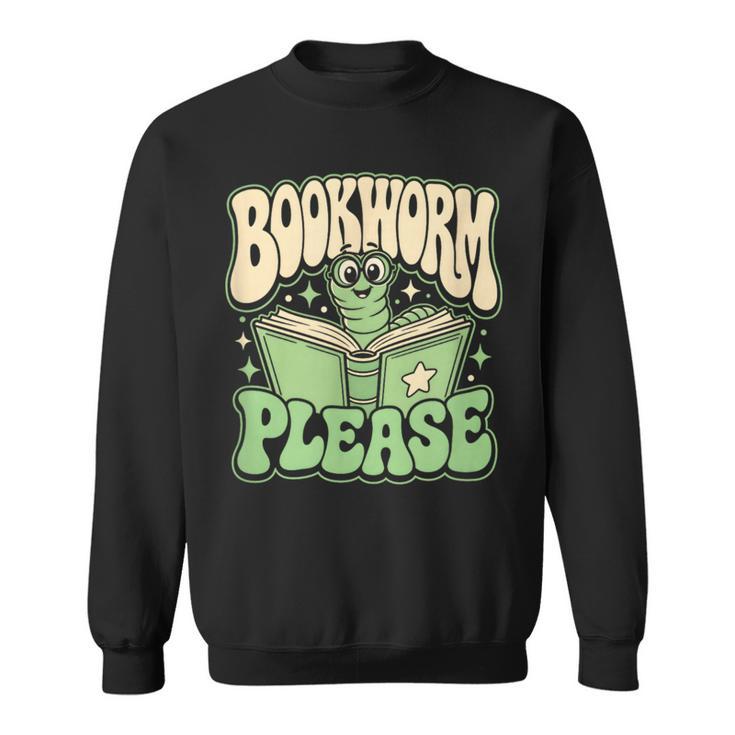 Bookworm Please Book Lover Reader Sweatshirt