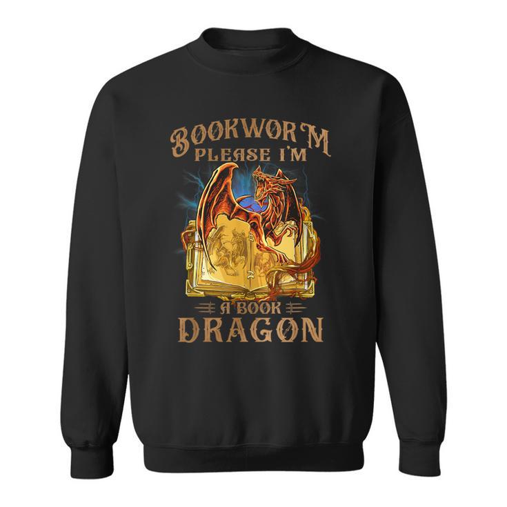 Bookworm Please I'm a Book Dragon Dragon Books Lovers Sweatshirt