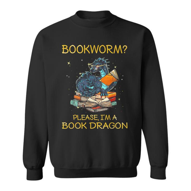 Bookworm Please I'm A Book Dragon Sweatshirt