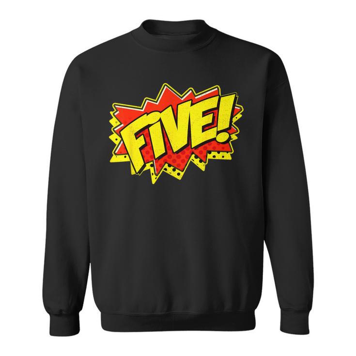 Boy Five Superhero Comic Book Hero 5th Birthday Boy 5 Years Sweatshirt