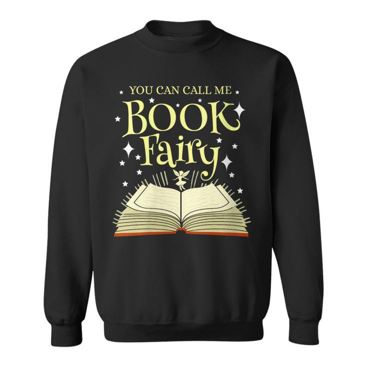 You Can Call Me Book Fairy Librarian Sweatshirt