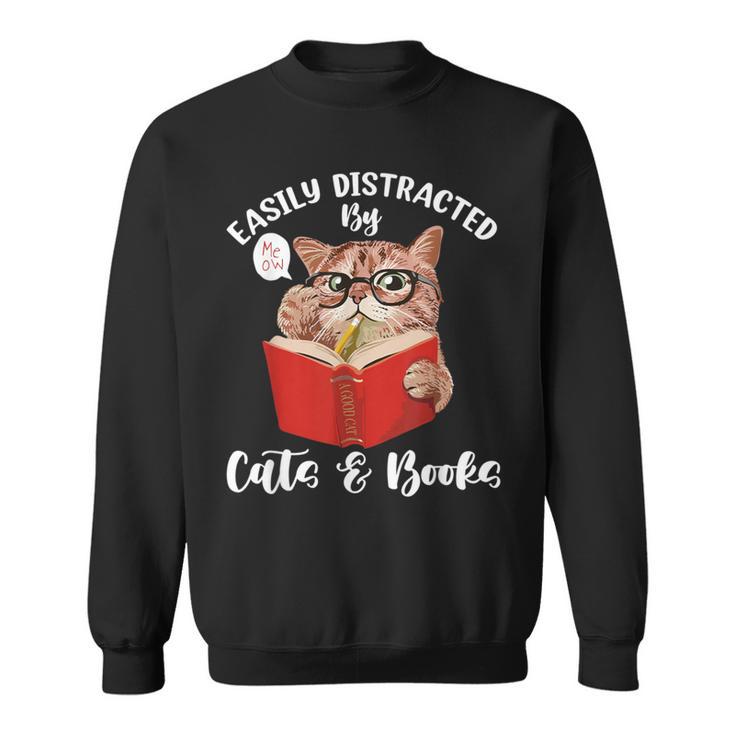 Cat Tshirt Easily Distracted By Cats And Books Cat For Men Women Sweatshirt