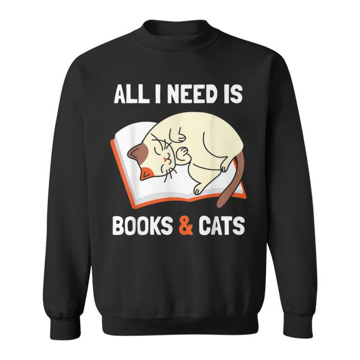 Cat Lovers All I Need Is Books & Cats Book Men Women Kids Sweatshirt