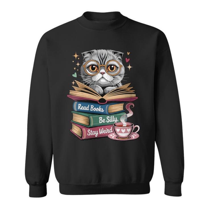Cat Read Books Be Kind Stay Weird Library Book Lover Sweatshirt