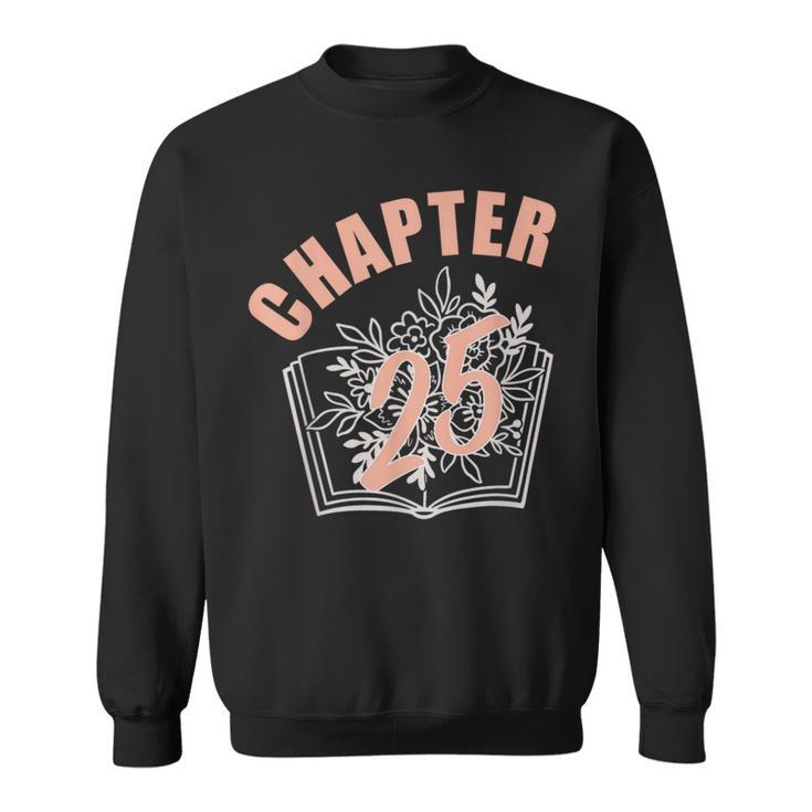 Chapter 25 Birthday Shirt Women Book Lover 25th Birthday Sweatshirt